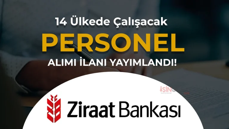 Ziraat Bankası Yurt Dışında 14 Ülkede Personel Alımı Yapacak