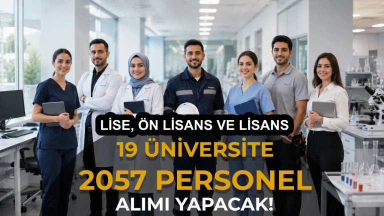 19 Üniversite 2057 Sağlık ve Teknik Sözleşmeli Personel Alacak! Şehirler Açıklandı