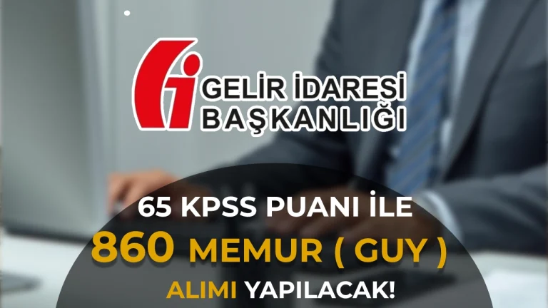 Gelir İdaresi 860 GUY Alımı 2026: Şartları ve İl Kontenjan