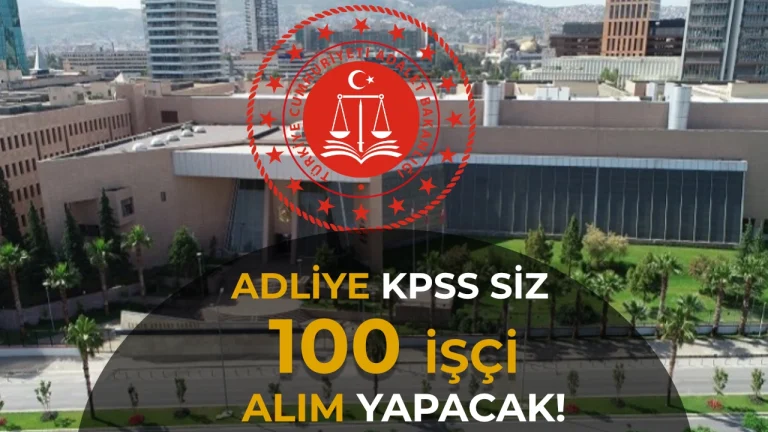Adalet Bakanlığı İzmir Adliyesi KPSS siz 100 İşçi Alımı Yapacak!