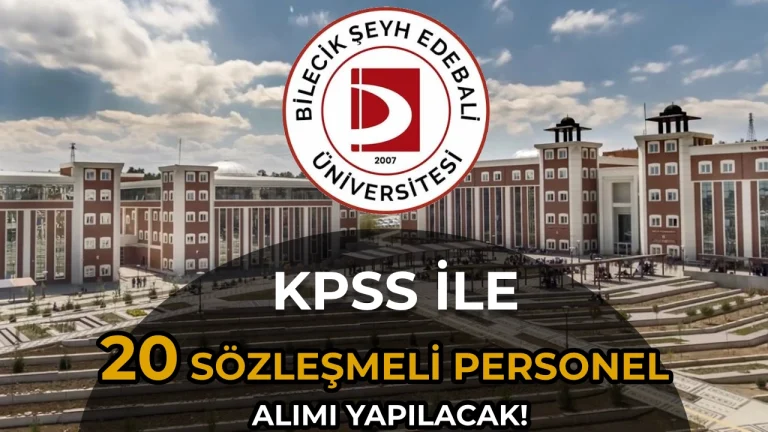 Bilecik Seyh Edebali Universitesi 20 Sozlesmeli Personel Alimi Yapacak