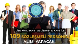 Bursa Uludağ Üniversitesi 109 Sözleşmeli Personel Alımı Yapacak: En az lise ve 60 KPSS