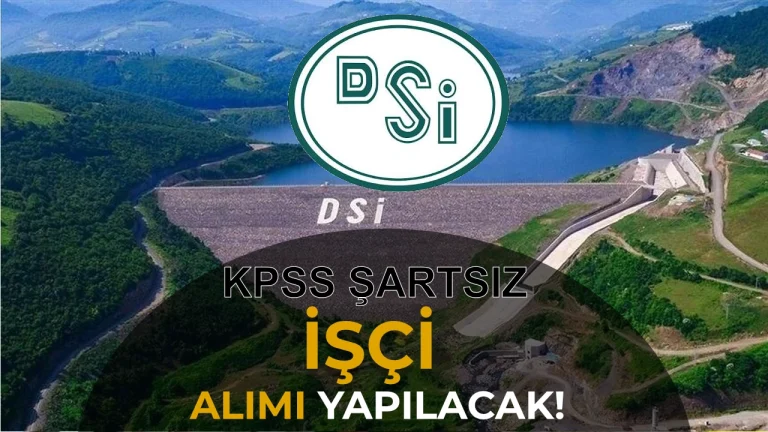 DSİ KPSS Şartsız 6. Bölgede Sürekli İşçi Alımı İlanı Yayımlandı! İŞKUR Başvuruları Başladı