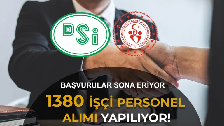 DSİ ve GSB 1380 İşçi Personel Alımı Başvurusu Bitiyor