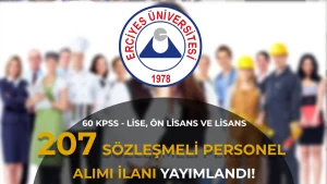 Erciyes Üniversitesi 207 Sözleşmeli Personel Alımı Yapacak: En az 60 KPSS ve Lise
