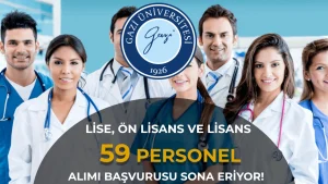 Gazi Üniversitesi 59 Personel Alımında Son Gün 10 Ağustos