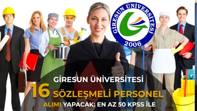 Giresun Üniversitesi 16 Sözleşmeli Personel Alımı: En az 50 KPSS