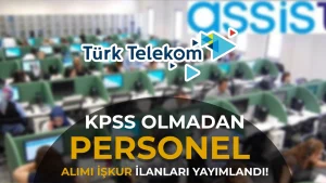 İŞKUR’dan Türk Telekom ve Assistt’e 55 Personel Alımı İlanı