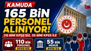 Kamuda 165 Bin Personel Alınıyor: 110 Bini KPSS'siz, 55 Bini KPSS ile