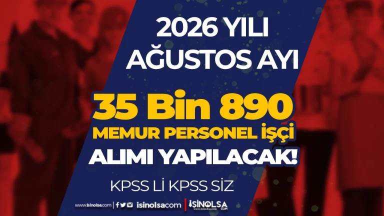 Kamuya KPSS li KPSS siz 35 bin 890 Memur Personel Isci Alimi Agustos Ayi 2026
