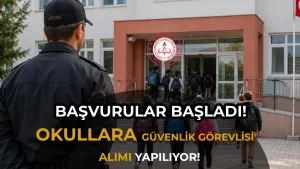 MEB Okullara TYP Güvenlik Görevlisi Alıyor: Başvurular Başladı!