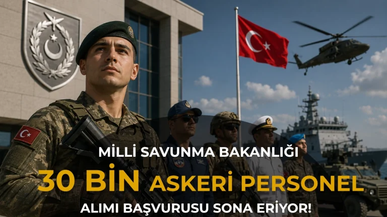 MSB 30 Bin Sözleşmeli Er ve Uzman Erbaş Alımında Son Gün 9 Ağustos