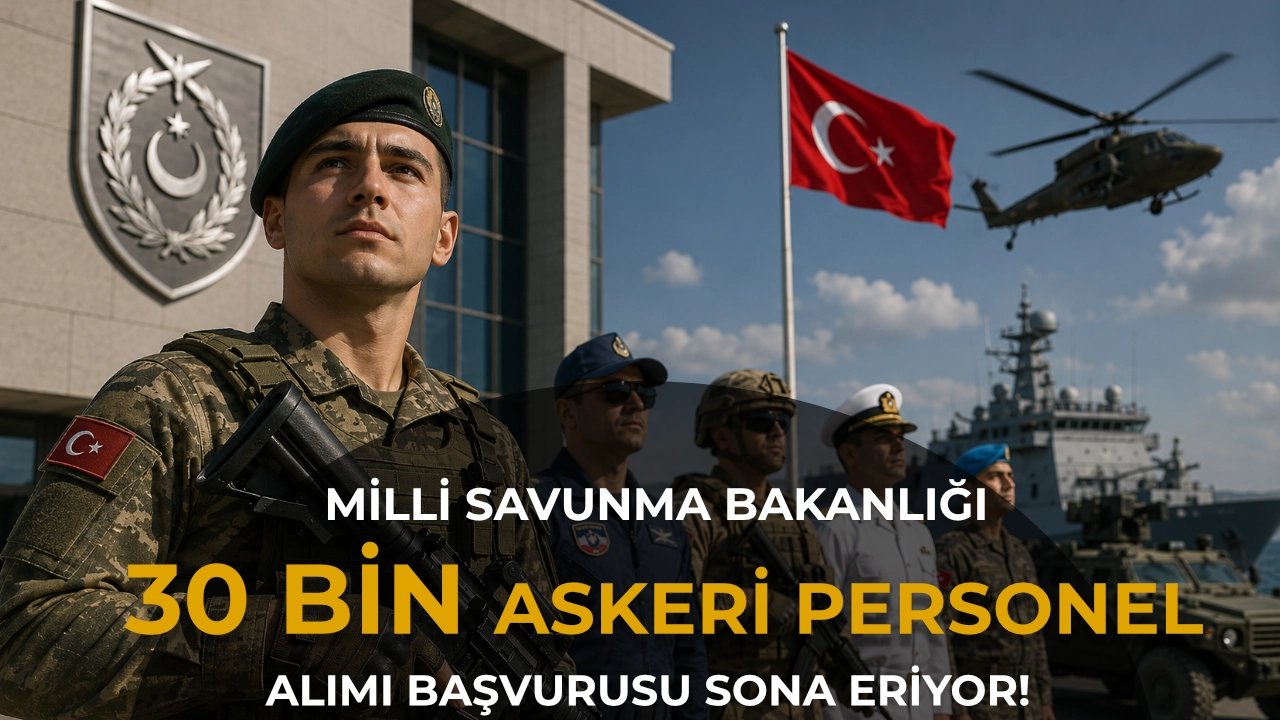 MSB 30 Bin Sözleşmeli Er ve Uzman Erbaş Alımında Son Gün 9 Ağustos