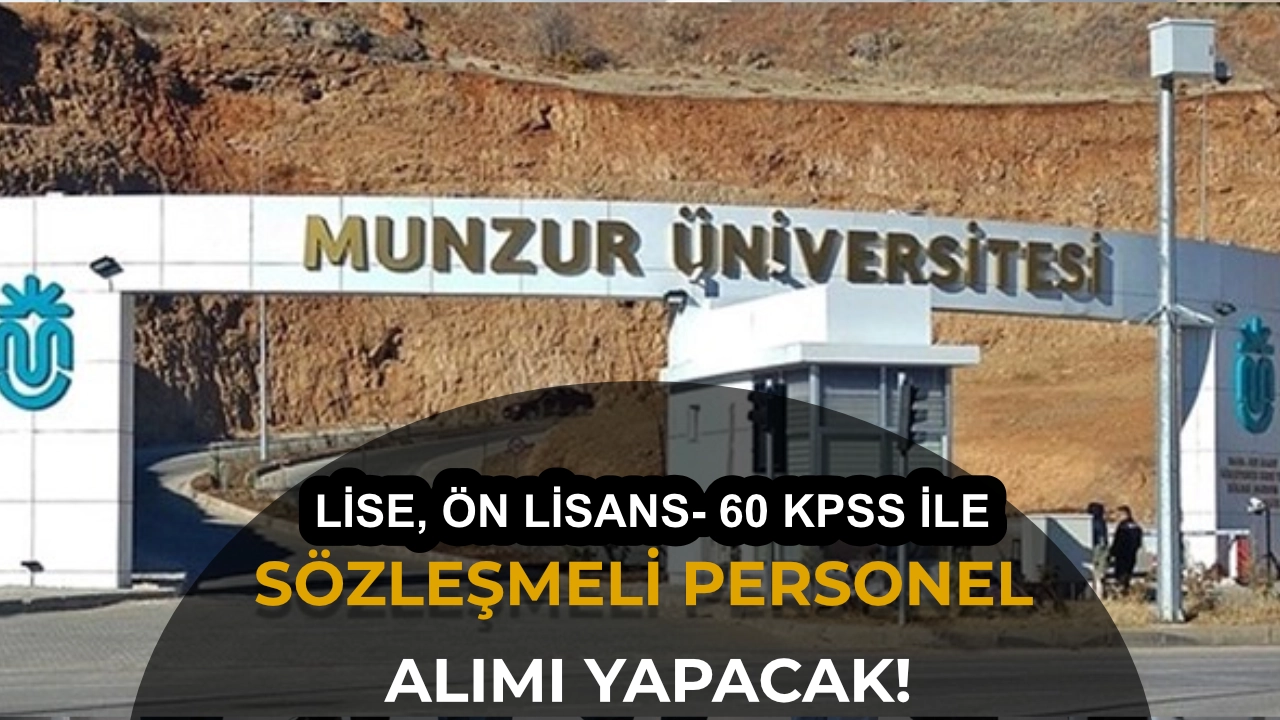 Munzur Üniversitesi 8 Sözleşmeli Personel Alımı Yapacak: En Az 60 KPSS