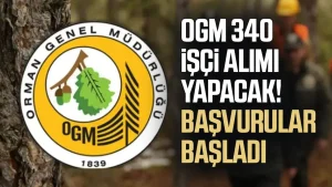 OGM 340 İşçi Alımı Yapacak! KPSS Şartı Yok, Başvurular İŞKUR’dan