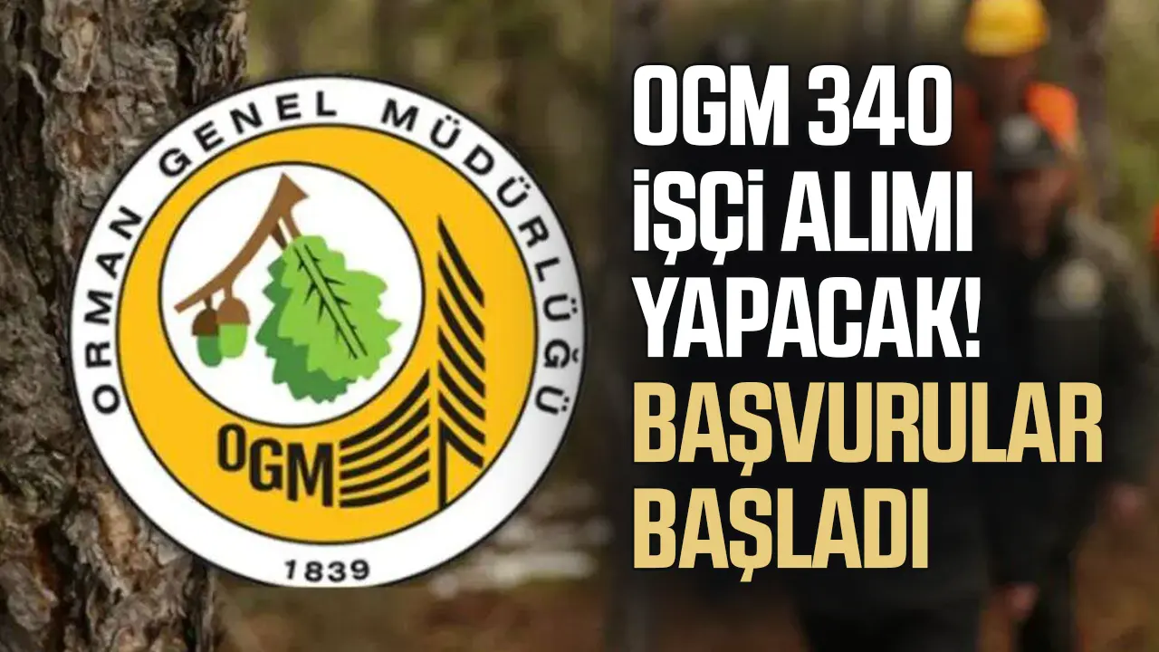 OGM 340 İşçi Alımı Yapacak! KPSS Şartı Yok, Başvurular İŞKUR'dan