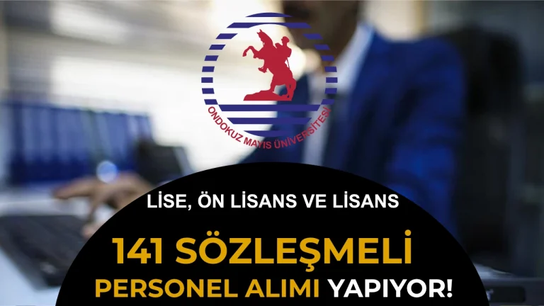Ondokuz Mayıs Üniversitesi 141 Sözleşmeli Personel Alımı Yapacak!
