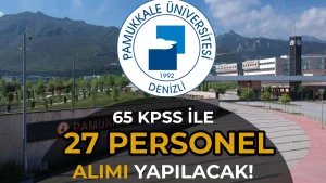 Pamukkale Üniversitesi 27 Sözleşmeli Personel Alımı Başvuruları Başladı
