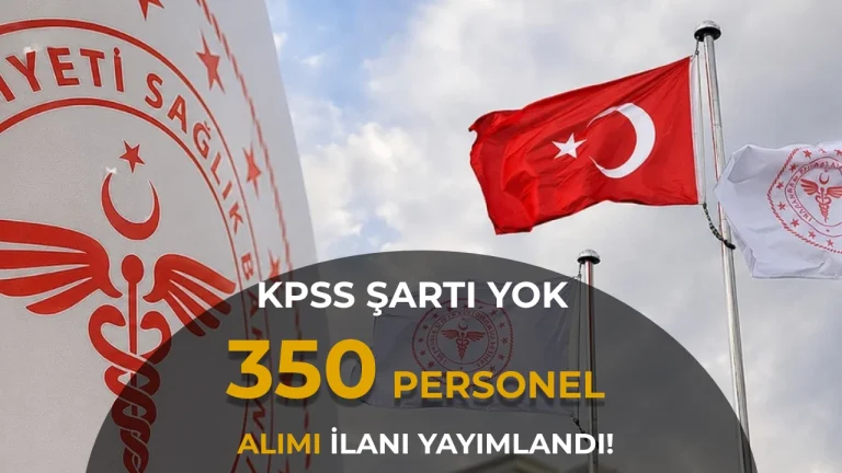Sağlık Bakanlığı 2 Şehir 350 Personel Alımı Yapacak!