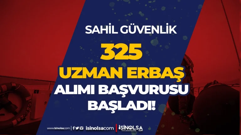 Sahil Güvenlik 325 Uzman Erbaş Alımı: Başvurular Başladı