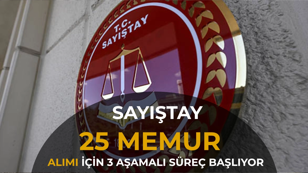 Sayıştay 25 Memur Alımı İçin 3 Aşamalı Süreç Başlıyor