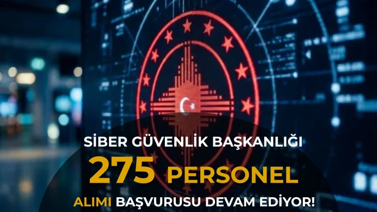 Siber Güvenlik Başkanlığı 275 Personel Alımı Başvurusu Devam Ediyor!
