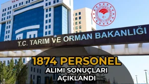 Tarim ve Orman Bakanligi 1874 Personel Alimi Sonuclari Aciklandi