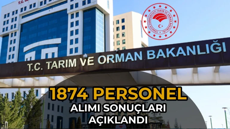 Tarim ve Orman Bakanligi 1874 Personel Alimi Sonuclari Aciklandi