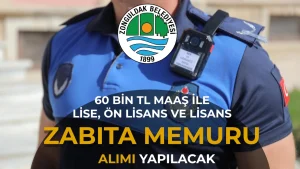 Zonguldak Belediyesi 10 Zabıta Memuru Alıyor: En az Lise ve 60 Bin TL Maaş İle