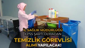 Zonguldak İl Sağlık Müdürlüğü Temizlik Görevlisi Alımı Yapıyor