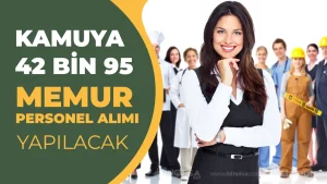 Ağustos Ayı Güncel: Kamuya 42 Bin 95 Memur Personel Alınacak!