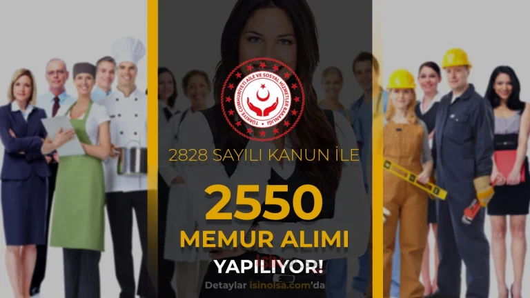 ASHB 2828 Sayılı Kanun İle 2550 Memur Alımı Kılavuzu ve Şartları 2026