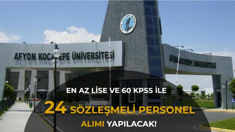 Afyon Kocatepe Üniversitesi 24 Personel Alımı Yapacak! Lise KPSS 60
