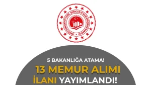 Çevre Bakanlığı 13 Memur Alımı Yapacak! 5 Bakanlığa Atama