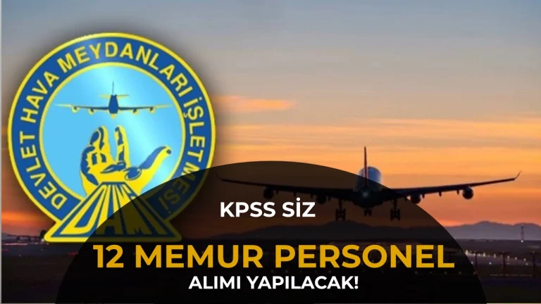 DHMİ 12 Personel Alımı Yapacak! Herhangi Bir Lisans Mezununa Memur Kadrosu Açıldı