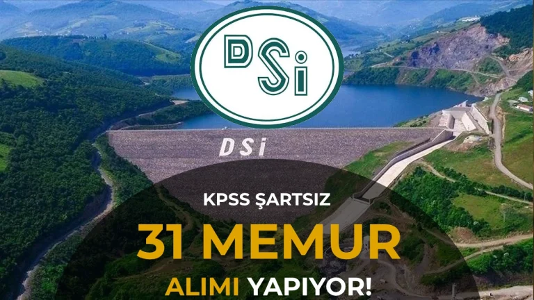 DSİ 31 Memur Alımı Yapacak! KPSS Şartı Olmadan