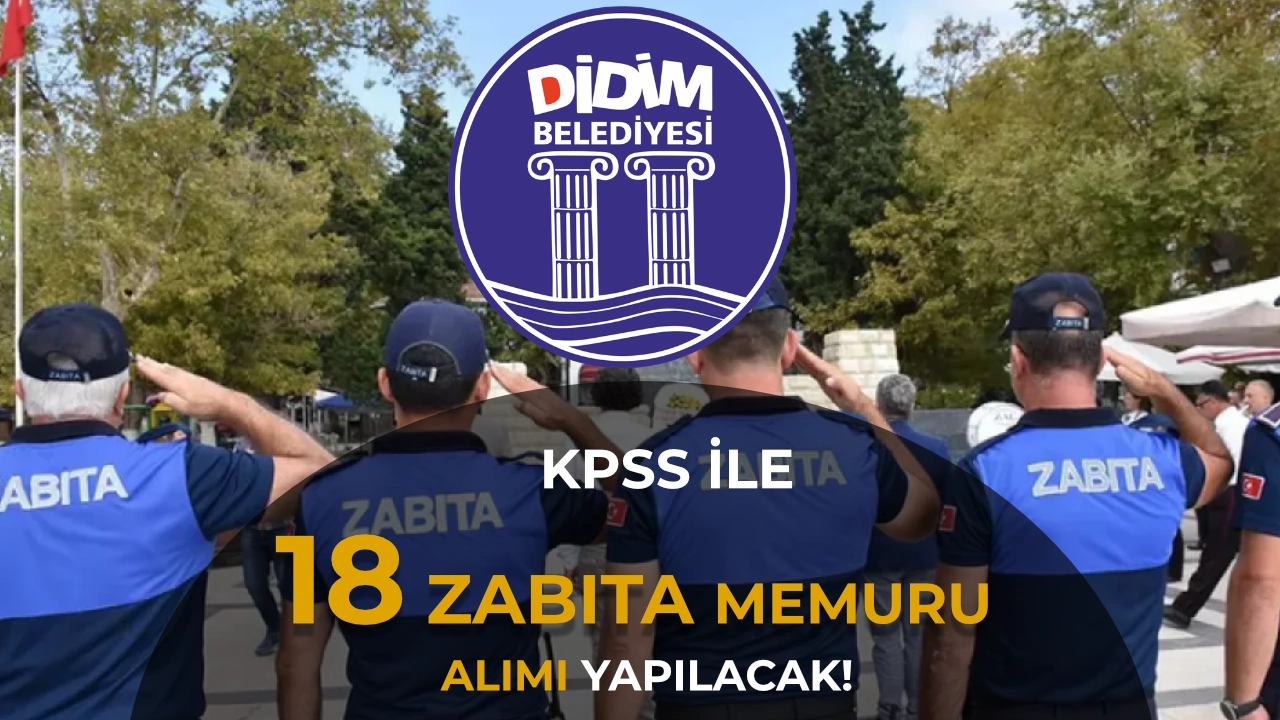 Didim Belediyesi 18 Zabıta Memuru Alımı Yapacak!