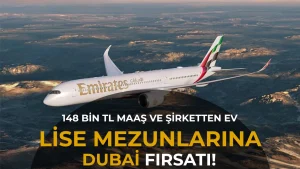 Emirates’ten Lise Mezunlarına Dubai Fırsatı! 148 Bin TL Maaş – Ev Şirketten