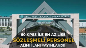 Erzurum Teknik Üniversitesi 16 Personel Alacak! Lise, Ön Lisans ve Lisans 60 KPSS