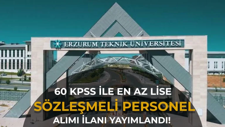 Erzurum Teknik Üniversitesi 16 Personel Alacak! Lise, Ön Lisans ve Lisans 60 KPSS