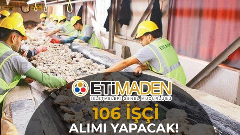 Eti Maden 106 Sürekli İşçi Alımı Yapacak! Lise ve MYO