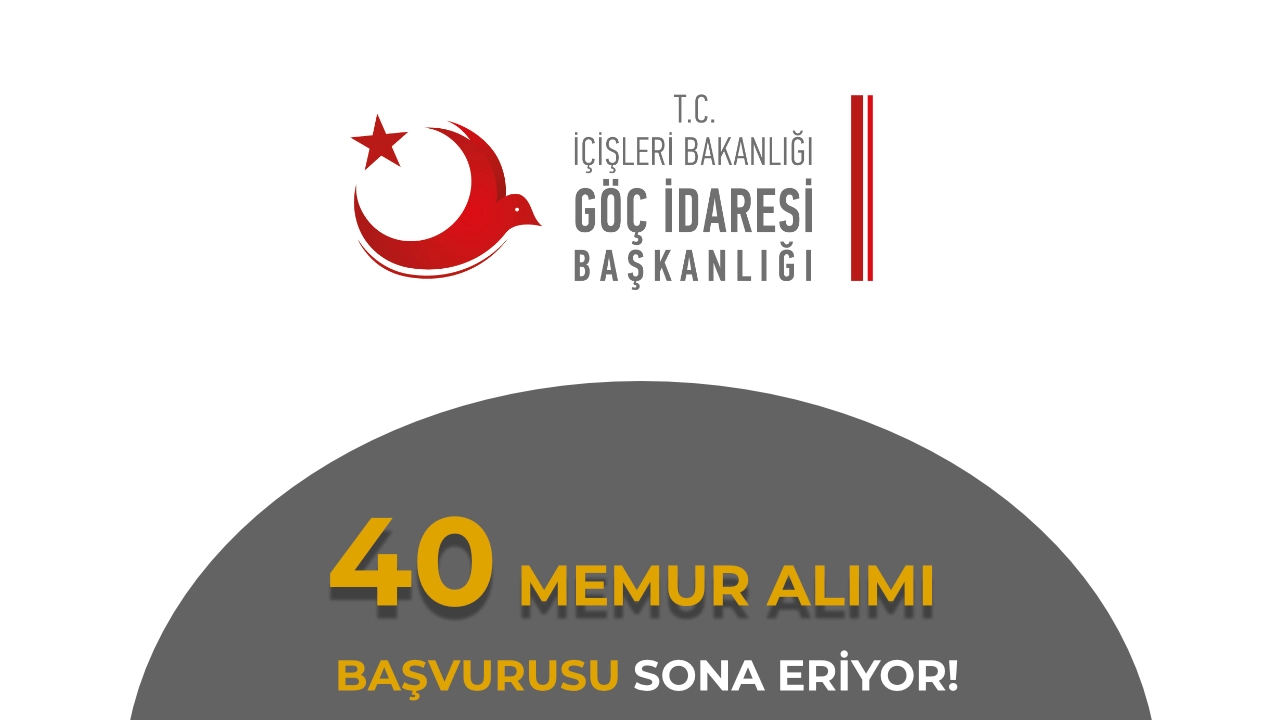 Göç İdaresi 40 Memur Alımı Başvurusu Sona Eriyor!