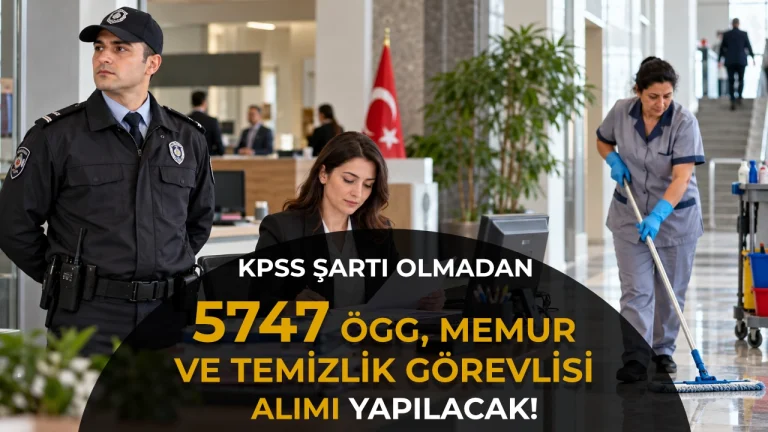İŞKUR 81 İlde 5747 ÖGG, Memur ve Temizlik Görevlisi Alacak