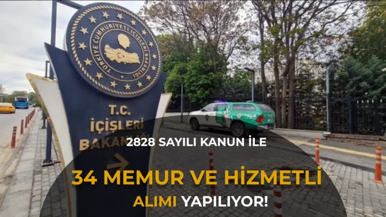 İçişleri Bakanlığı 34 Memur Alımı Yapacak! Lise Mezunu Memur ve Hizmetli Kadroları Açıldı