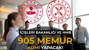 İçişleri Bakanlığı ve HMB 905 Memur Alımı Yapacak! En Az 65 KPSS ile Başvuru