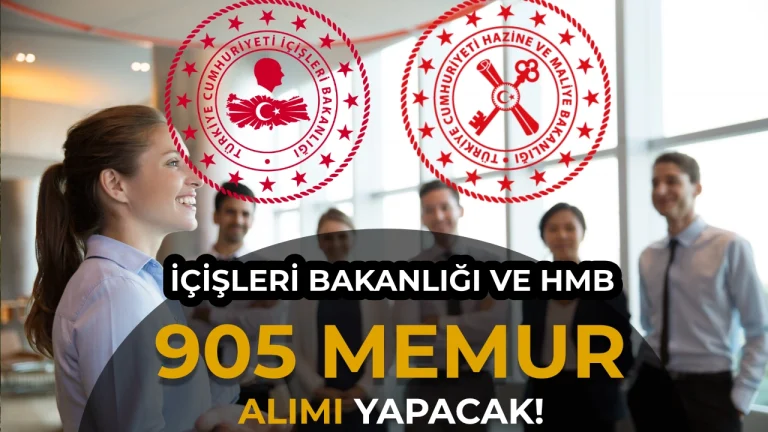 İçişleri Bakanlığı ve HMB 905 Memur Alımı Yapacak! En Az 65 KPSS ile Başvuru