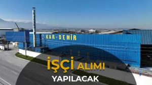 KARDEMİR’de İş Fırsatı! 12 Proses İşçisi Alınacak, Son Gün 15 Eylül