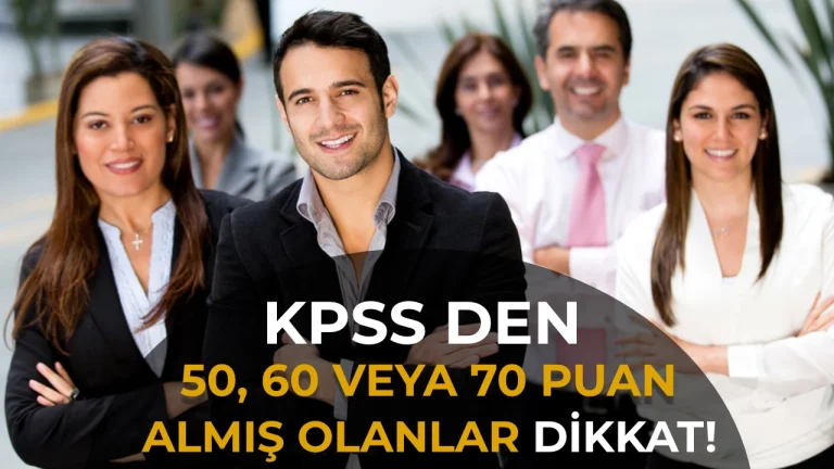 KPSS’den 50, 60, 70 Alanlar Dikkat! Bu Kurumlarda Memurluk Şansı Var