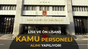 Kara Kuvvetleri 13 Kamu Personeli Alımı Yapacak! Lise ve Ön Lisans Kadroları Açıldı