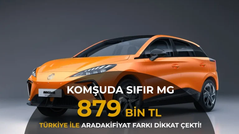 Komşuda Sıfır MG 879 Bin TL! Türkiye’de En Ucuz MG 2,7 Milyon TL: Fiyat Farkı Dikkat Çekti